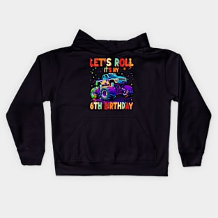 Kids 6 Year Old 6Th It'S My Birthday Boy Monster Truck Kids Hoodie